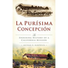 La Purisima Concepcion: The Enduring History of a California Mission - Hardcover