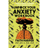 Unfuck Your Anxiety Workbook: Using Science to Rewire Your Anxious Brain - Paperback