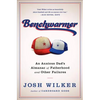 Benchwarmer: A Sports-Obsessed Memoir of Fatherhood - Hardcover