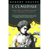 I, Claudius: From the Autobiography of Tiberius Claudius, Born 10 B.C., Murdered and Deified A.D. 54 - Paperback