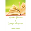 A Complete Dictionary of Synonyms and Antonyms - Paperback