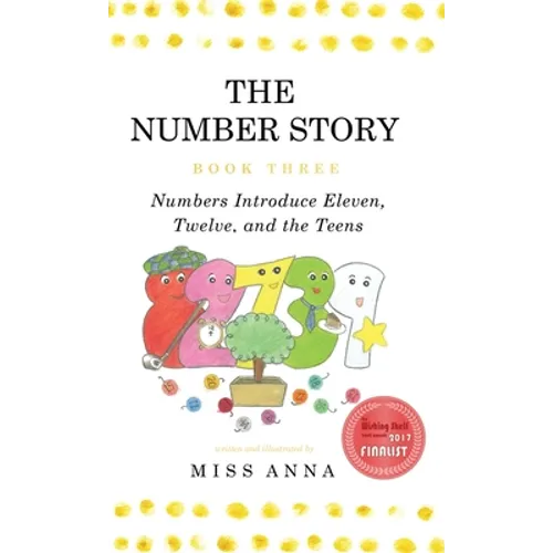 The Number Story 3 / The Number Story 4: Numbers Introduce Eleven, Twelve, and the Teens / Numbers Teach Children Their Ordinal Names - Hardcover