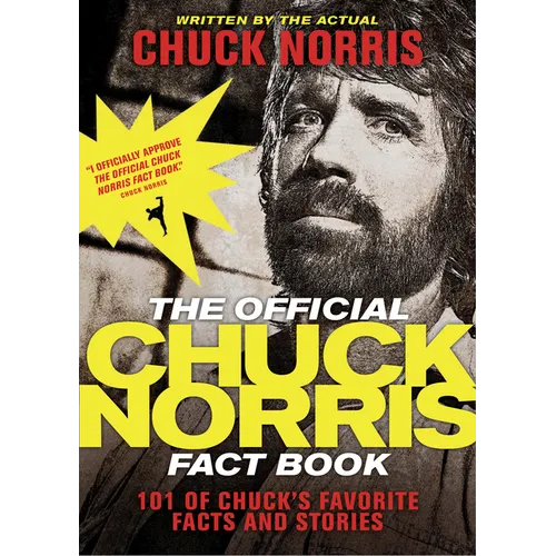 The Official Chuck Norris Fact Book: 101 of Chuck's Favorite Facts and Stories - Paperback