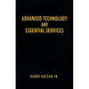 Advanced Technology and Essential Services: Practical Essays - Paperback