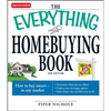 The Everything Homebuying Book: How to Buy Smart -- In Any Market..Determine What You Can Afford...Explore Your Mortgage Options...Find a Home That Ma - Paperback