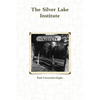 The Silver Lake Institute - Paperback