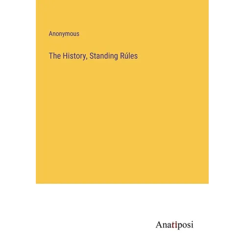The History, Standing Rúles - Paperback