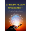 Unified Creator Spirituality: A New Spiritual Paradigm for Humanity - Paperback