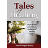 Tales of Healing: Stories of those who came to Jesus for healing and who found their lives profoundly changed. - Paperback