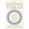 The Missing Thread: A Women's History of the Ancient World - Hardcover