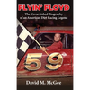 Flyin' Floyd - The Unvarnished Biography of an American Dirt Racing Legend - Hardcover