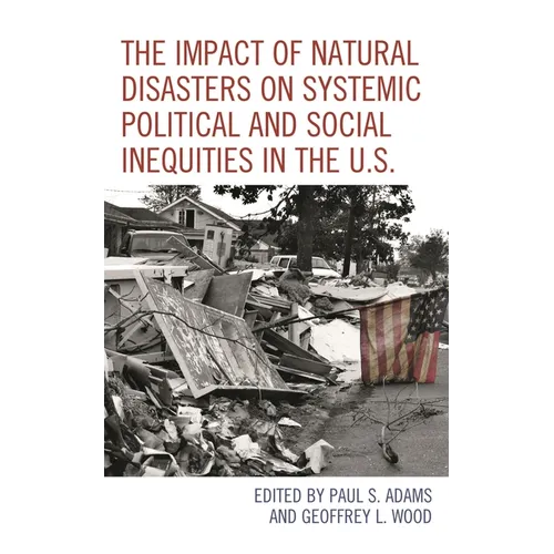 Impact of Natural Disasters on Systemic Political and Social Inequities in the U.S. - Paperback