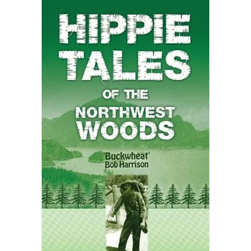 Hippie Tales of the Northwest Woods - Paperback