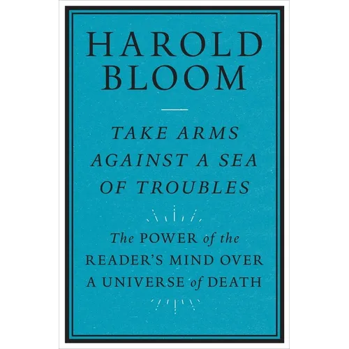 Take Arms Against a Sea of Troubles: The Power of the Reader's Mind Over a Universe of Death - Paperback