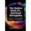 The Badass Book for Spiritual Renegades: Your bitchin' book filled with badassery: Affirmations, colouring pages and more. - Paperback