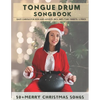 Tongue Drum Songbook Merry Christmas Songs: 50+ Easy carols for kids and adults incl. MP3 / Tab / Sheet / Lyrics - Paperback