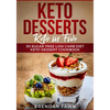 Keto Desserts: Keto in Five: 30 Sugar Free Low Carb Diet Keto Dessert Cookbook - Paperback