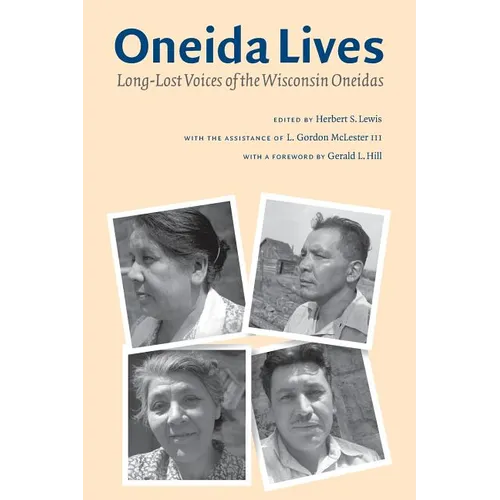 Oneida Lives: Long-Lost Voices of the Wisconsin Oneidas - Paperback