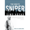 The White Sniper: Simo Häyhä - Hardcover