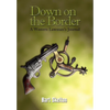 Down on the Border: A Western Lawman's Journal - Hardcover