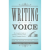 Writing Voice: The Complete Guide to Creating a Presence on the Page and Engaging Readers - Paperback