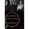Hidden History of Vermont - Paperback