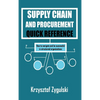 Supply Chain and Procurement Quick Reference: How to navigate and be successful in structured organizations - Hardcover