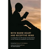 With Warm Heart and Reflective Mind: A Compendium of 101 Sayings and Quotations on the Themes of Compassion and Education - Paperback