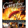 Easy Campfire Cooking: 200+ Family Fun Recipes for Cooking Over Coals and in the Flames with a Dutch Oven, Foil Packets, and More! - Paperback