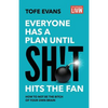 Everyone Has a Plan until Sh!t Hits the Fan: How to Not Be the Bitch of Your Own Brain - Paperback