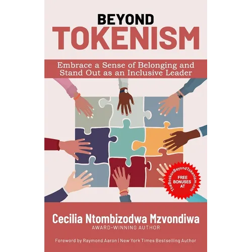 Beyond Tokenism: Embrace a Sense of Belonging and Stand Out as an Inclusive Leader - Paperback