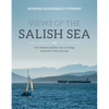 Views of the Salish Sea: One Hundred and Fifty Years of Change Around the Strait of Georgia - Hardcover