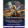 The Parousia: A Critical Inquiry into the New Testament Doctrine of Our Lord Christ's Second Coming - Paperback