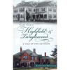 Cape Cod's Highfield & Tanglewood: A Tale of Two Cottages - Hardcover