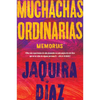 Ordinary Girls \ Muchachas Ordinarias: Memorias - Paperback