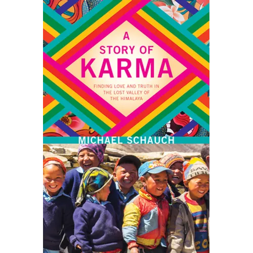 A Story of Karma: Finding Love and Truth in the Lost Valley of the Himalaya - Paperback