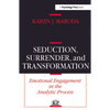 Seduction, Surrender, and Transformation: Emotional Engagement in the Analytic Process - Paperback