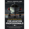 Social Media Guide for Aviation Professionals: Personal Branding & Building Relationships in the World's Fastest Industry - Paperback