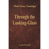 Through the Looking-Glass (World Classics, Unabridged) - Paperback