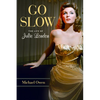 Go Slow: The Life of Julie London - Hardcover