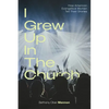 I Grew Up in the Church: How American Evangelical Women Tell Their Stories - Paperback