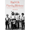 Black Elk and Flaming Rainbow: Personal Memories of the Lakota Holy Man and John Neihardt - Paperback