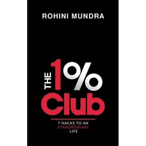 The 1% Club: 7 Hacks to an XtraOrdinary Life - Paperback