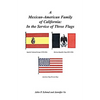 A Mexican-American Family of California: In the Service of Three Flags - Paperback