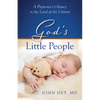 God's Little People: A Physician's Odyssey in the Land of the Unborn - Paperback