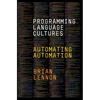 Programming Language Cultures: Automating Automation - Hardcover