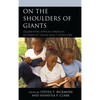 On the Shoulders of Giants: Celebrating African American Authors of Young Adult Literature - Paperback