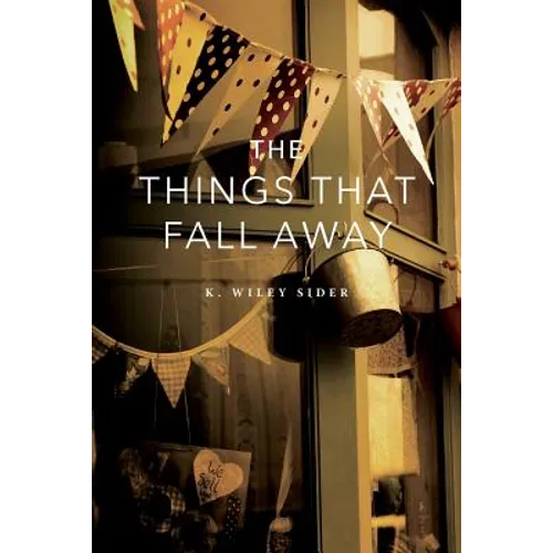 The Things That Fall Away - Paperback