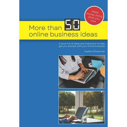 More than 50 Online Business Ideas: A book full of ideas and inspiration to help get you started with your online business - Paperback