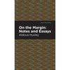 On the Margin: Notes and Essays - Hardcover